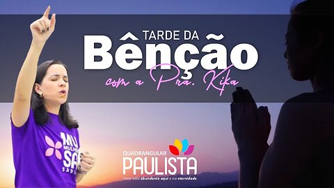 Tarde da Bênção - 08/06/23