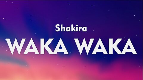 Shakira - Waka Waka (This Time For Africa) (Lyrics)