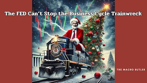 The FED Can't Stop The Business Cycle Trainwreck - Podcast