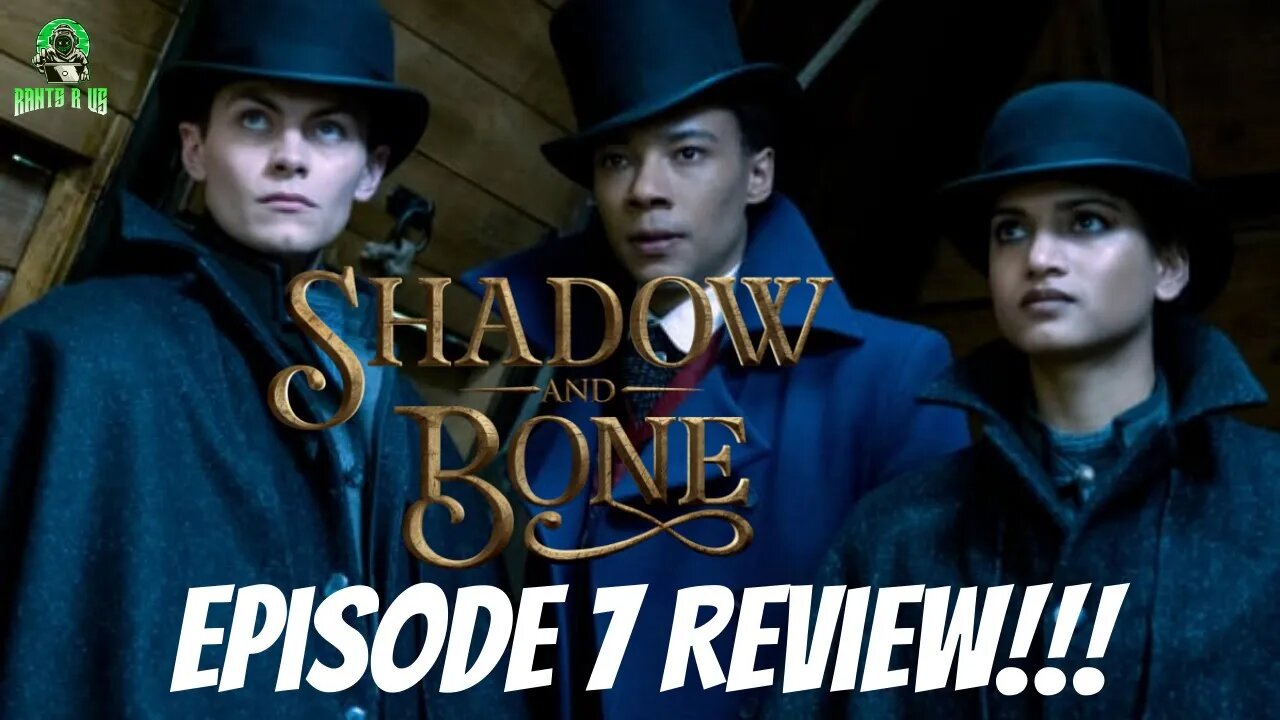 Shadow And Bone Episode 7 Review!!!