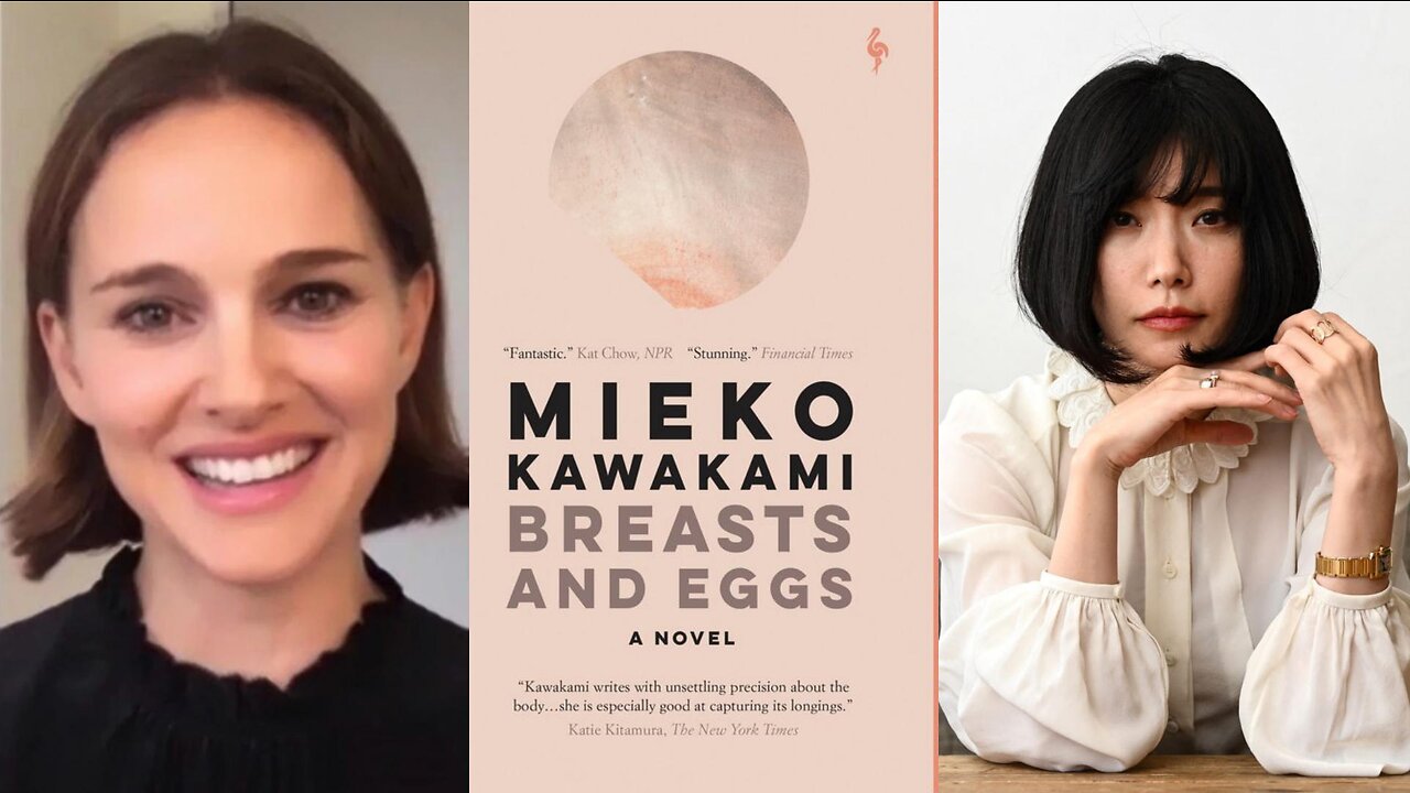 Nathalie Portman Interviews Author Mieko Kawakami | Breasts And Eggs