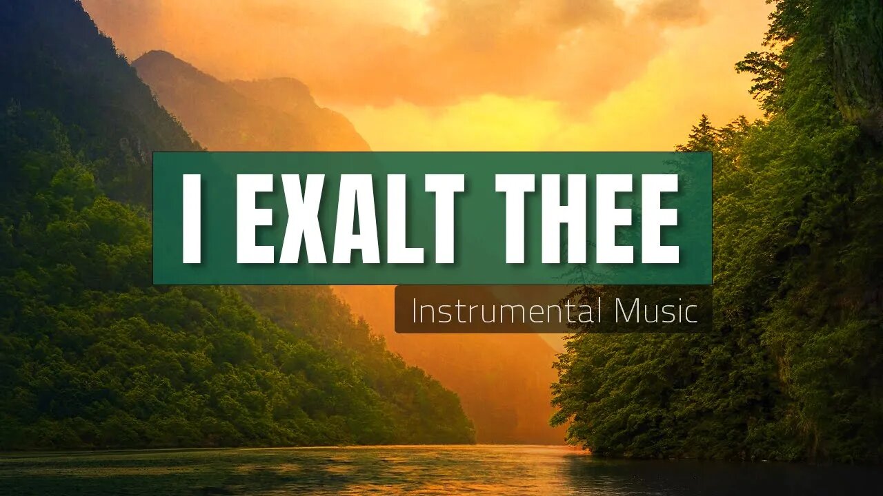 I Exalt Thee, Instrumental by Pablo Pérez (written by Pete Sanches Jr) Contemplative Worship Music