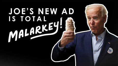 Biden's New Ad Is Total Malarkey