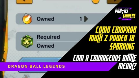 COMO COMPRAR MULTI Z POWER 10 SPARKING COM A COURAGEOUS BATTLE MEDAL - DRAGON BALL LEGENDS