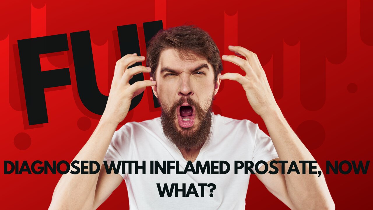 I have an inflamed prostate