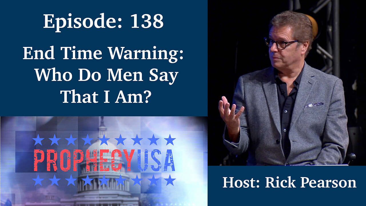 Live Podcast Ep. 138 - End Time Warning: Who Do Men Say That I Am?