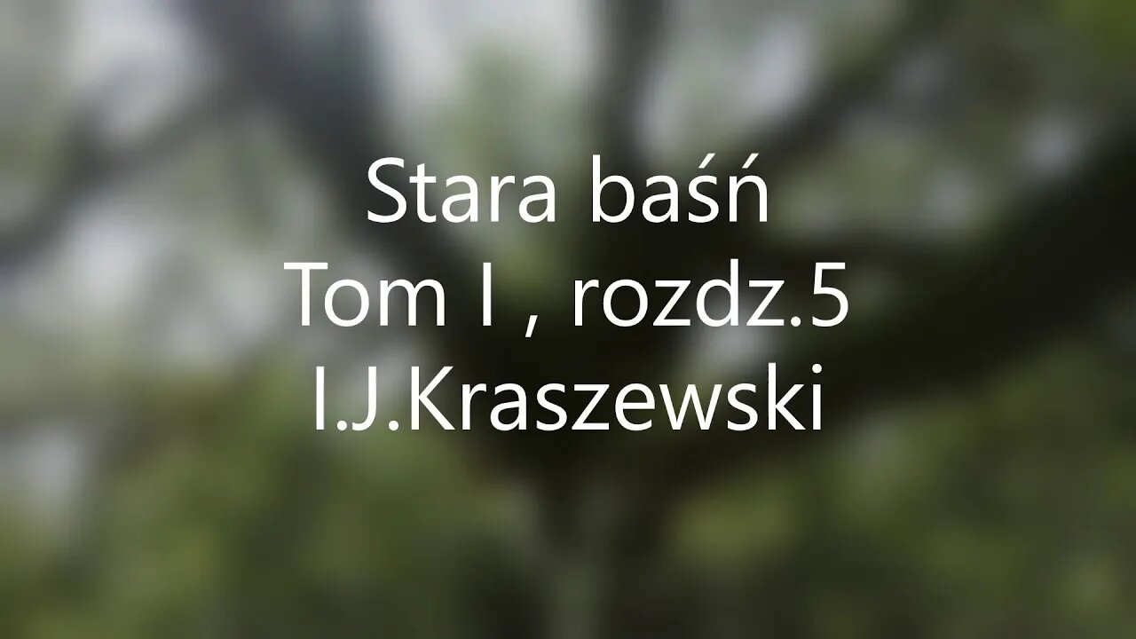 Stara baśń Tom I, rozdz.5 - I.J.Kraszewski audiobook