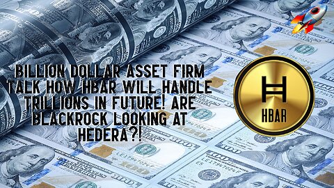 BILLION DOLLAR Asset Firm Speak On HBAR Handling TRILLIONS!!! Are BlackRock Looking At HEDERA?!