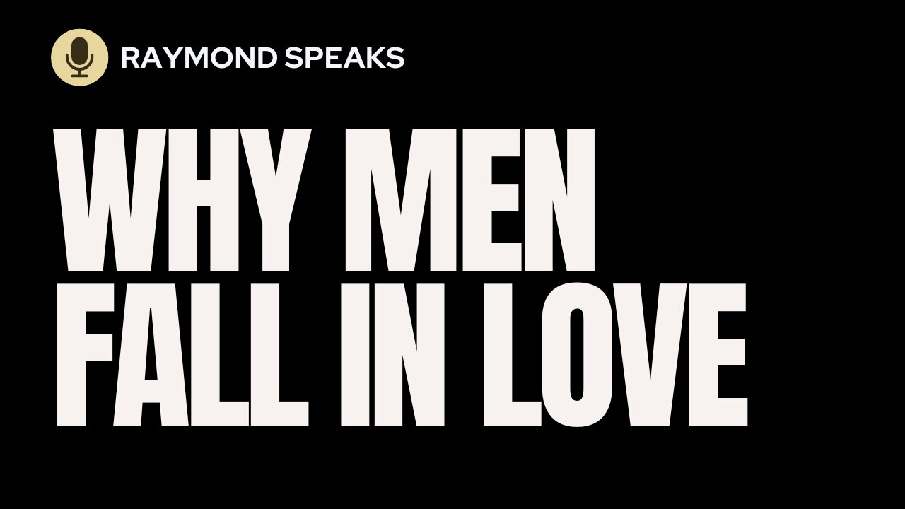 Why Men Fall in Love