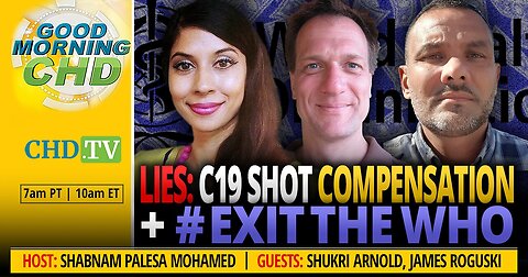 LIES: COVID shot compensation + #ExitTheWHO - James Roguski, Shukri Arnold hosted by Shabnam Mohamed