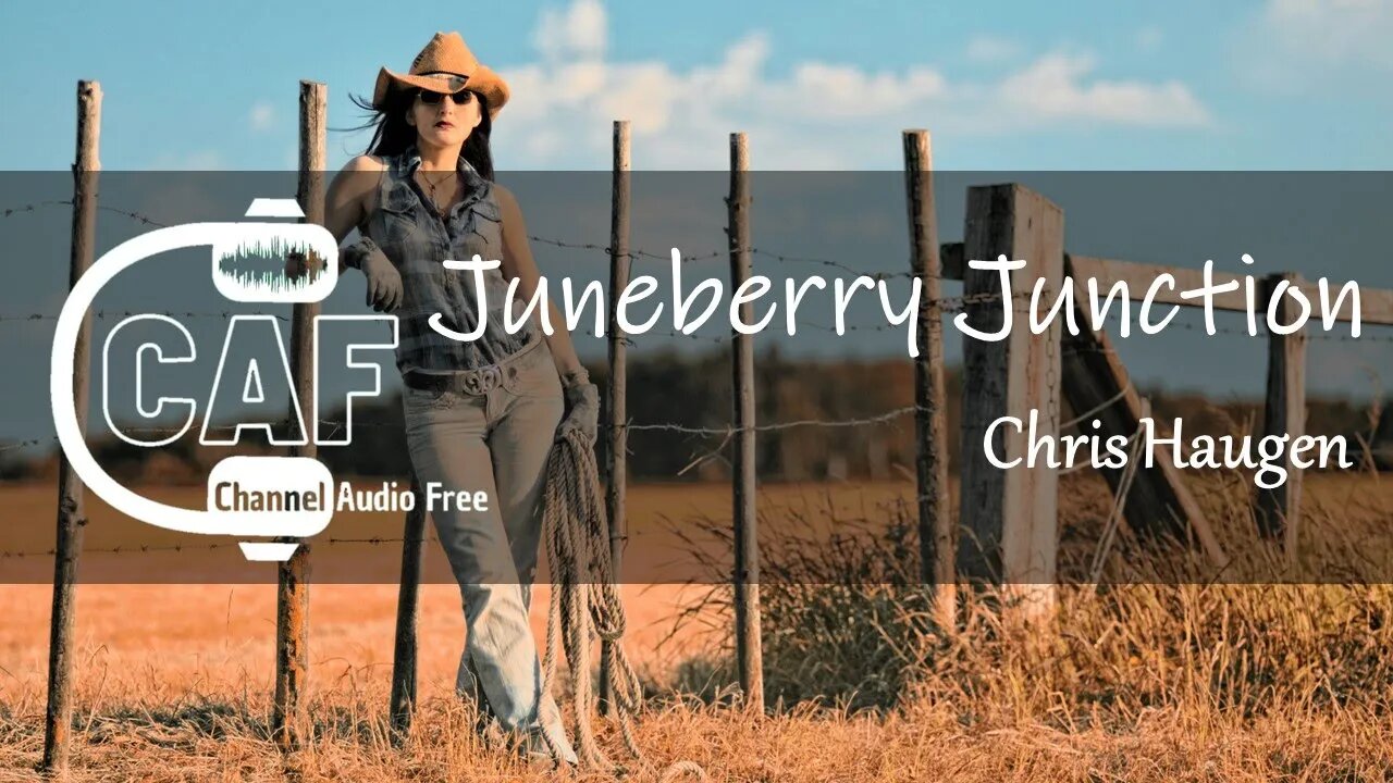 Channel Audio Free – Juneberry Junction – Chris Haugen