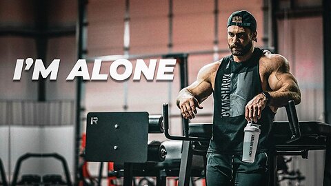 I’M ALONE - GYM MOTIVATION 🏆