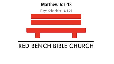 Matthew 6:1-18 - The Approval from Man or God? - 8.1.21