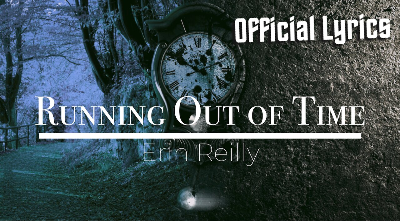 Running Out of Time - Erin Reilly (Lyric Video)