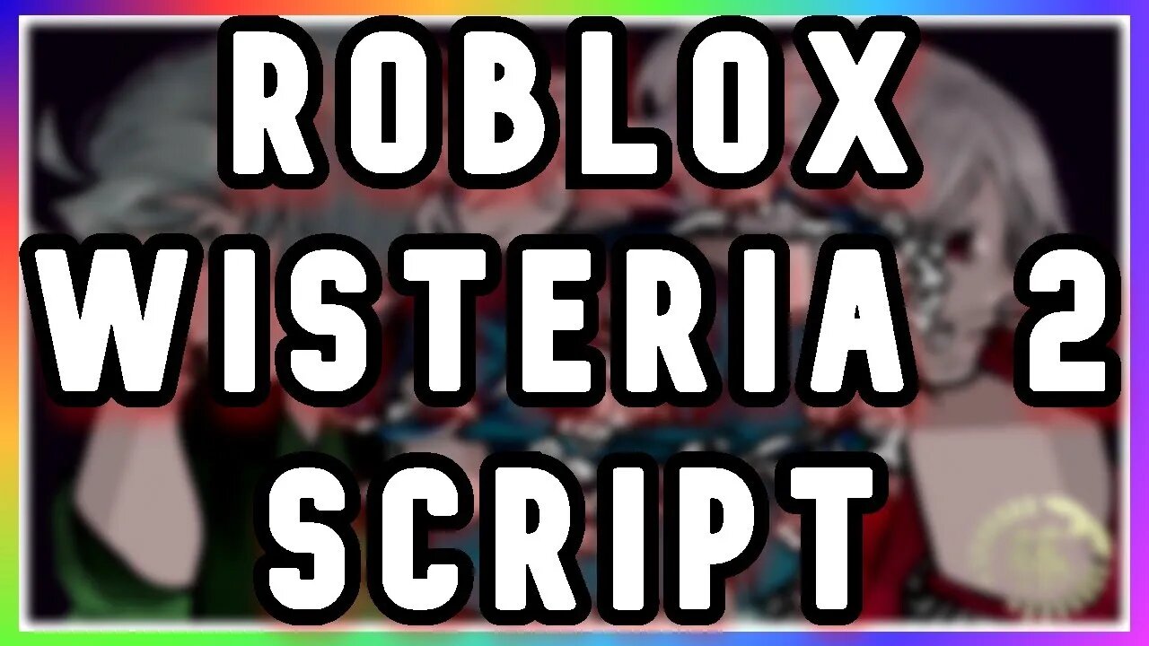 ROBLOX Wisteria 2 Script - God Mode