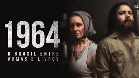 Episódio 07: 1964 - O Brasil Entre Armas e Livros