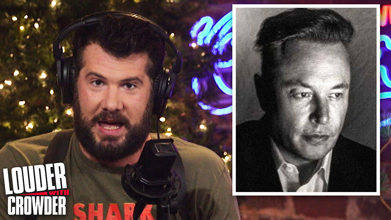 The Left HATES Elon Musk Because He's TOO Based! | Louder with Crowder