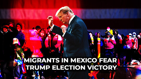 Migrants in Mexico Fear Trump Election Victory