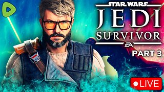 🔴LIVE - STAR WARS Jedi: Survivor - Full Game Play Through Part 3