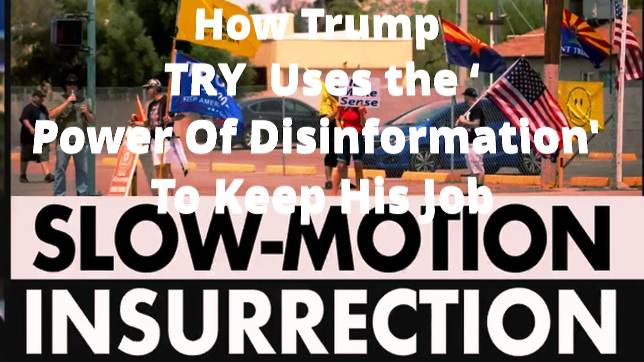 How Trump TRY Uses the ‘Power Of Disinformation' To Keep His Job