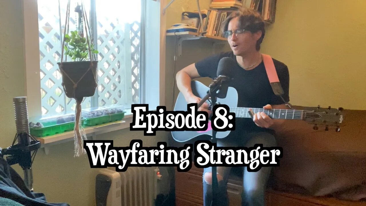 Podcast Episode 8 - Wayfaring Stranger (PREVIEW)