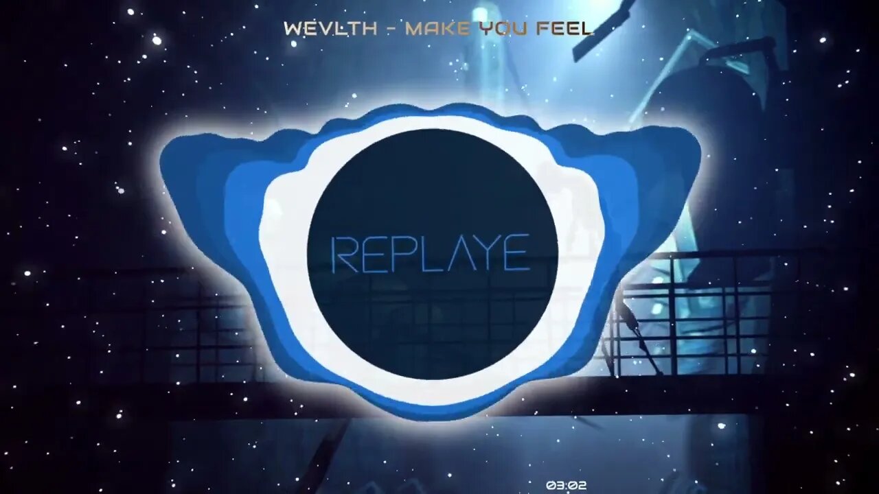 WEVLTH - Make You Feel | Replaye