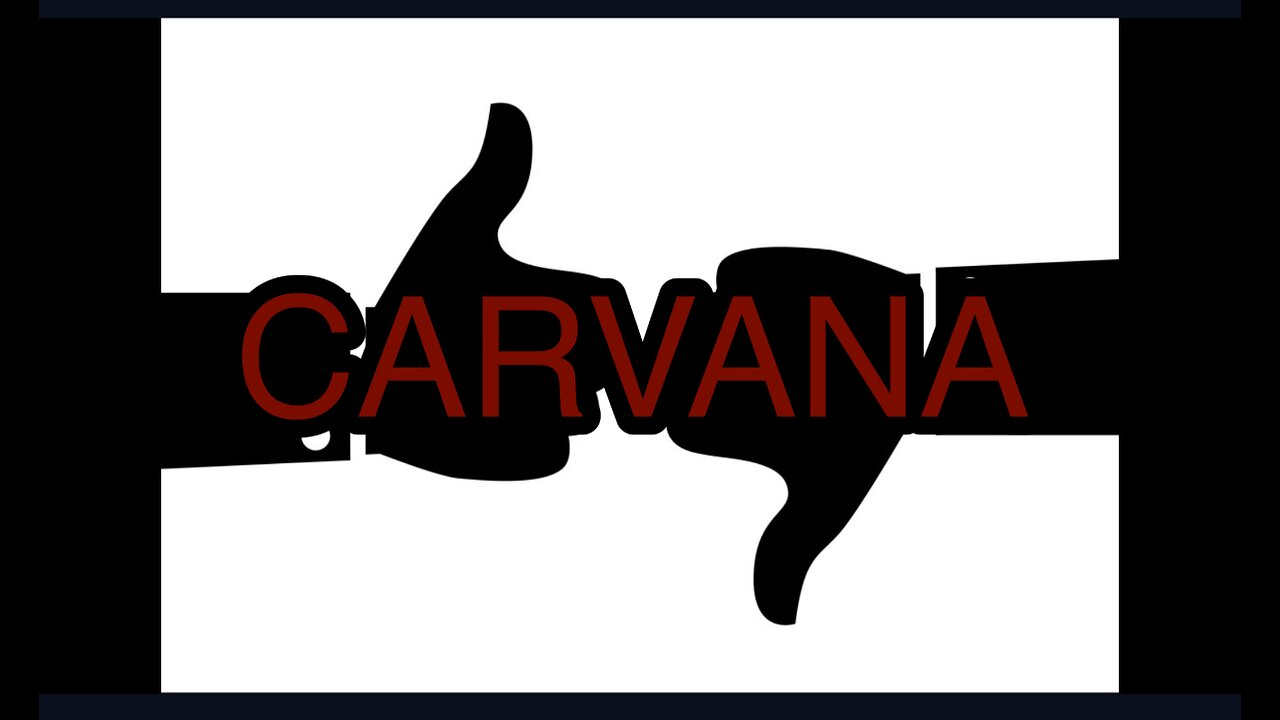 5 THINGS I LIKED, 5 THINGS I DISLIKED ABOUT BUYING FROM CARVANA