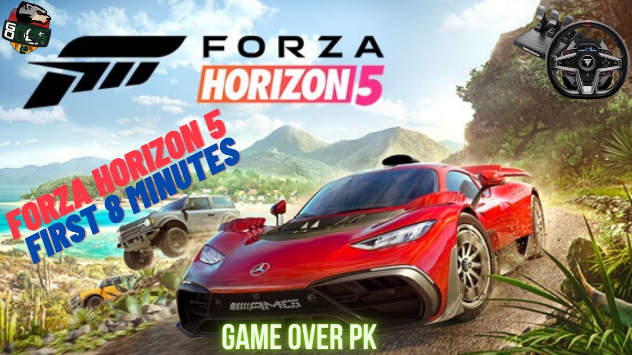 FORZA HORIZON 5 FIRST 8 MINUTES OF Gameplay Game Over Pk