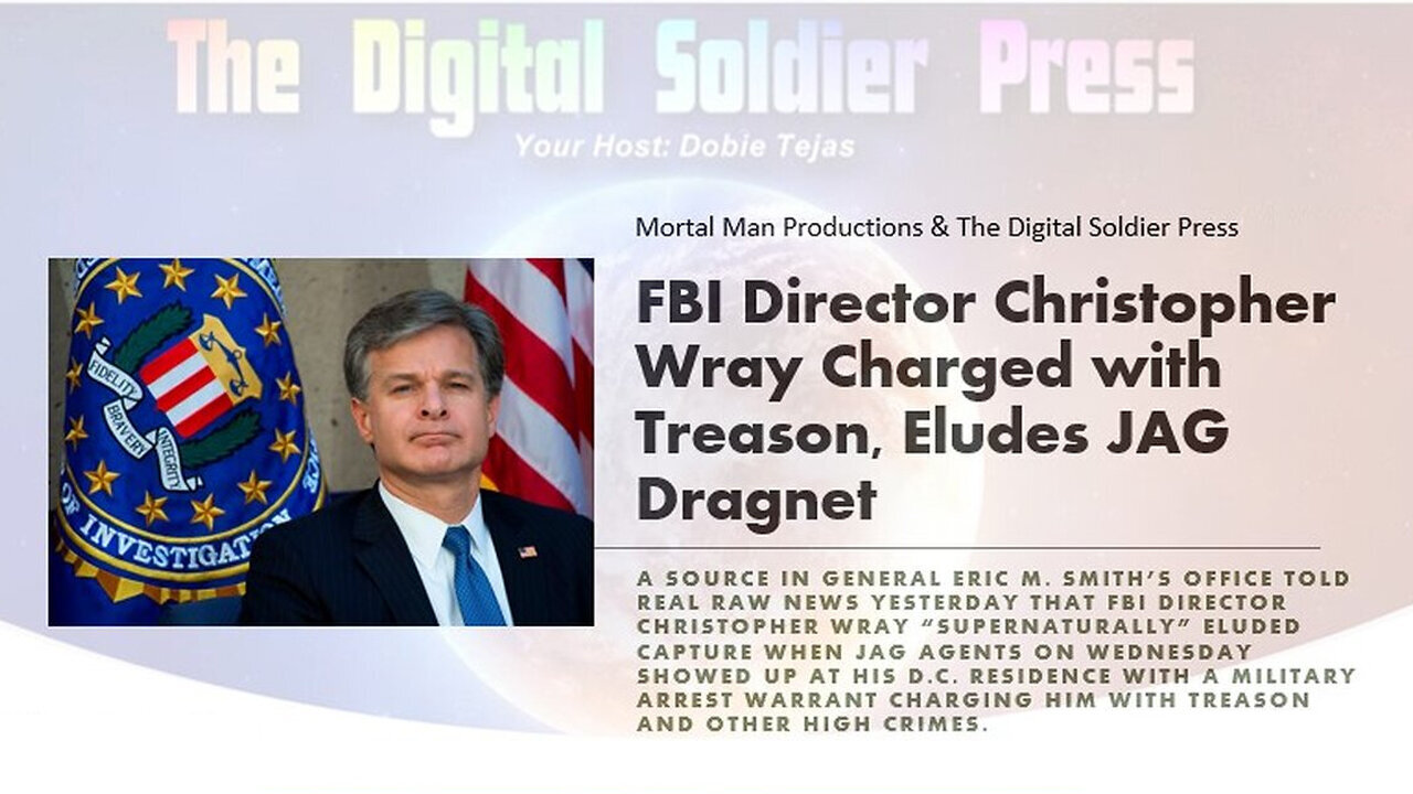 >>> FBI Director Christopher Wray Charged with Treason and Eluded JAG Dragnet