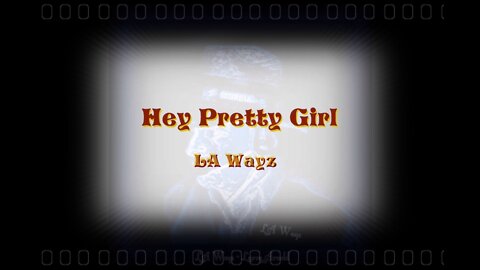 Hey Pretty Girl