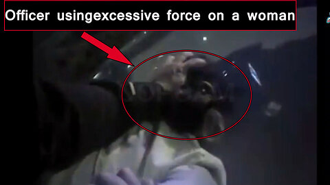 Police officer using excessive force on woman | police body cam