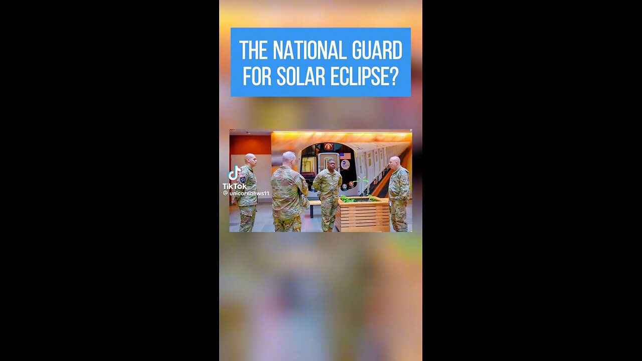 National Guard Deployed for Solar Eclipse WTF!?