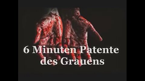 6 Minuten Patente des Grauens