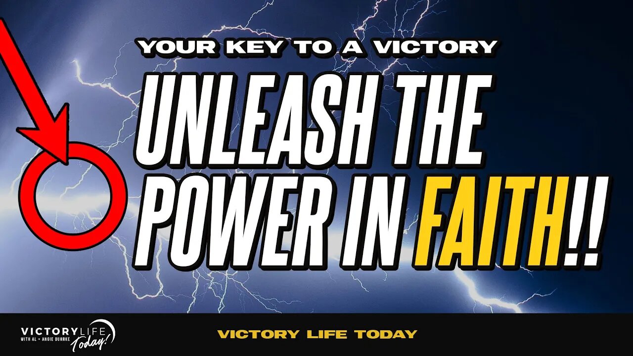 Unleash the Power of Faith: Your Key to a Victorious Life | Victory Life Today