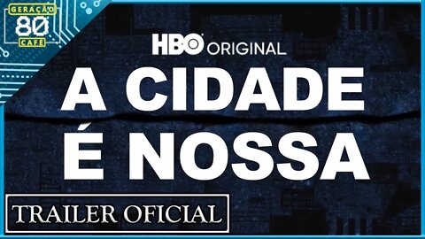 A CIDADE É NOSSA - Trailer (Legendado)