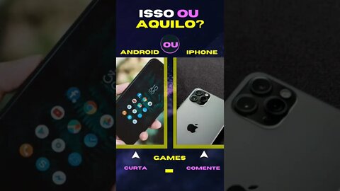 E AGORA ? ANDROID OU IPHONE ? O QUE VOCÊ PREFERE? ISSO OU AQUILO ? #issoouaquilo #quiz #game #tiktok