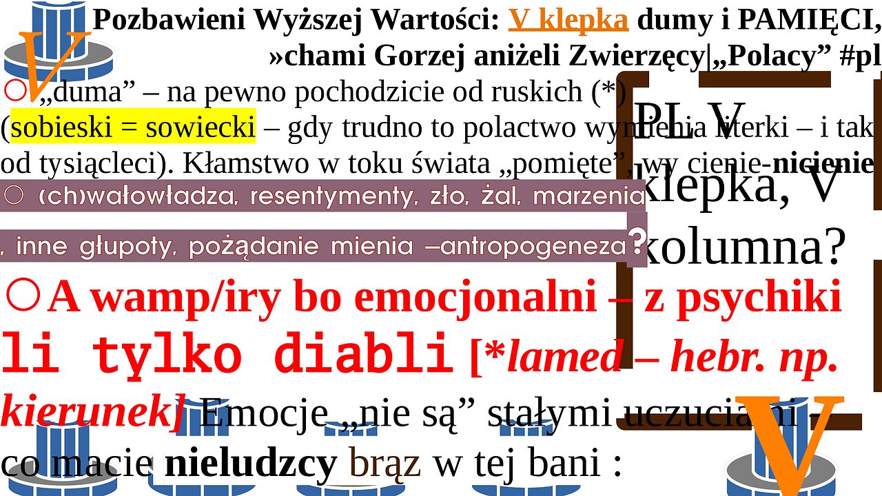 Pozbawieni Wyższej Wartości: V klepka dumy i PAMIĘCI, »chami Gorzej aniżeli Zwierzęcy|„Polacy” #pl