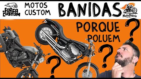 As Motos Custom foram banidas do Brasil porque emitem muitos poluentes?