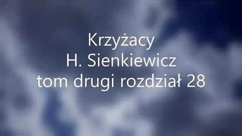 Krzyżacy-H.Sienkiewicz tom drugi rozdział 28 audiobook