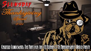 Slumsday Thanksgiving Special: Casefile Comicsgate: The Hunt for the CG Hitman Watch Party