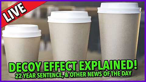 Decoy Effect Explained ☕ 🔥 #proudboys Sentenced ☕ #big idea + More News 🔥 C&N 104