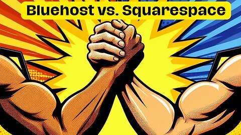 Bluehost vs. Squarespace