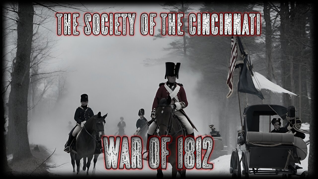 The Society of the Cincinnati Part 2- War of 1812