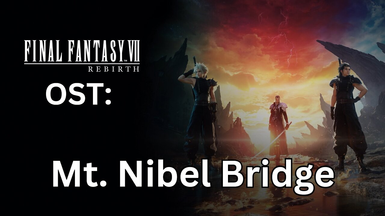 FFVII Rebirth OST 025: Mt. Nibel Bridge