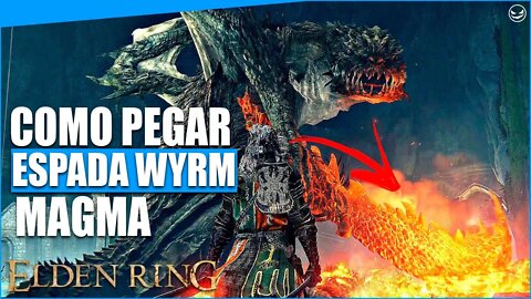 Como pegar a espada de escama do wyrm de magma elden ring