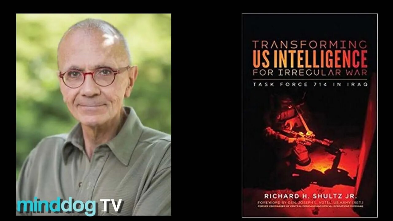 Richard Shultz Ph. D. - Transforming US Intelligence for Irregular War