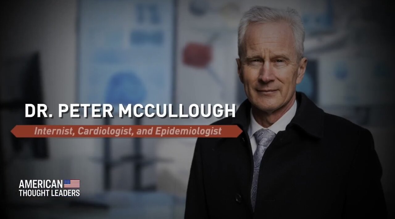 Dr. Peter McCullough: Suppression of Hydroxychloroquine, Ivermectin and Other COVID-19 Treatments. Part 1