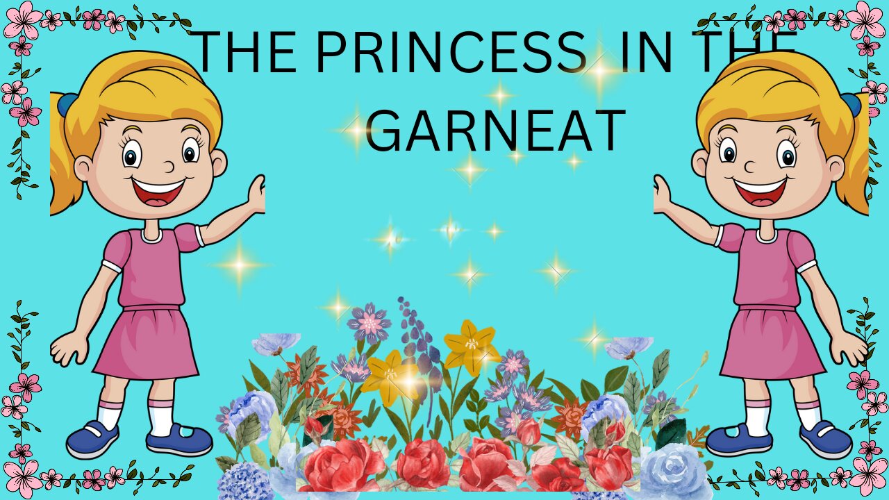 " The Princess In The Garneat"