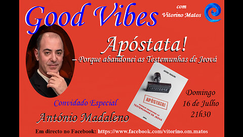 Good Vibes: "Apóstata - Porque deixei as Testemunhas de Jeová"