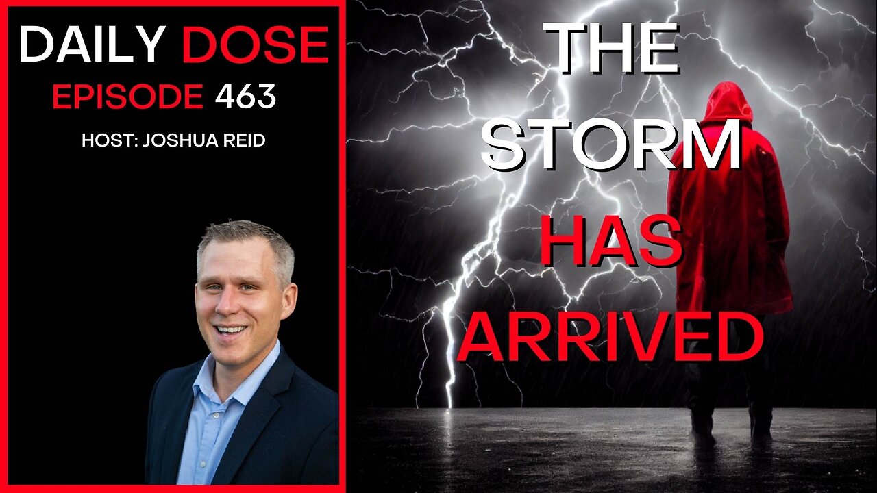 Ep 463 | The Storm has Arrived | The Daily Dose